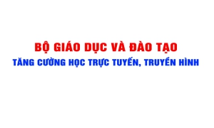 Tăng cường dạy học qua internet, tr&ecirc;n truyền h&igrave;nh trong thời gian nghỉ học để ph&ograve;ng, chống Covid-19