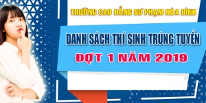 Danh s&aacute;ch th&iacute; sinh tr&uacute;ng tuyển đợt 1 - Năm 2019